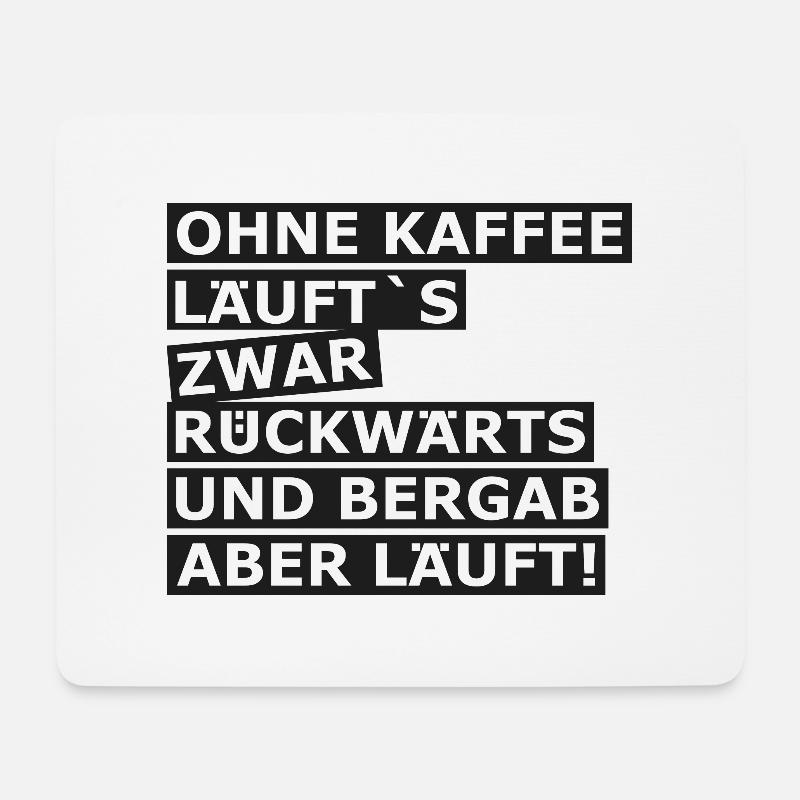 Ohne Kaffee läuft´s Rückwärts - Mousepad (Querformat) - Weiß