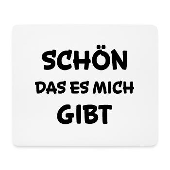 Schön Mich Gibt Lustiger Spruch Frech Fun Geschenk - Mousepad (Querformat) - Weiß - Vorne