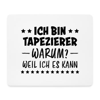 Tapezierer Lustiger Spruch Beruf Tapete Geschenk - Mousepad (Querformat) - Weiß - Vorne