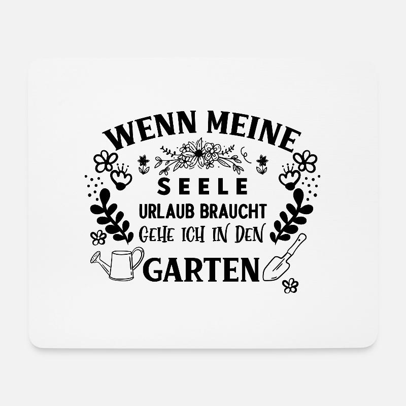 Wenn meine Seele Urlaub braucht gehe ich in Garten - Mousepad (Querformat) - Weiß