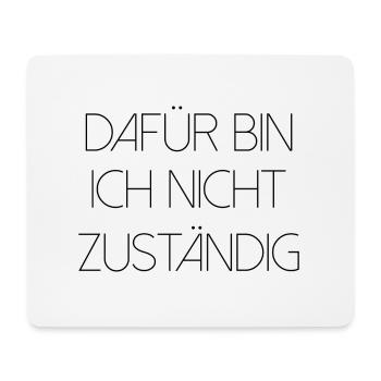 Dafür bin ich nicht zuständig typisch deutsch - Mousepad (Querformat) - Weiß - Vorne