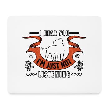 I hear you I'm just not listening - Mousepad (Querformat) - Weiß - Vorne
