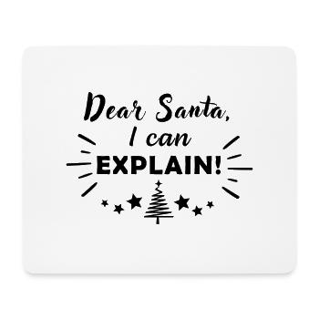Dear Santa, I Can Explain, Funny Christmas Joke - Mouse Pad (horizontal) - white - Front