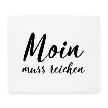 Moin must be rich Northern Germany Low German - Mouse Pad (horizontal) - white - Front