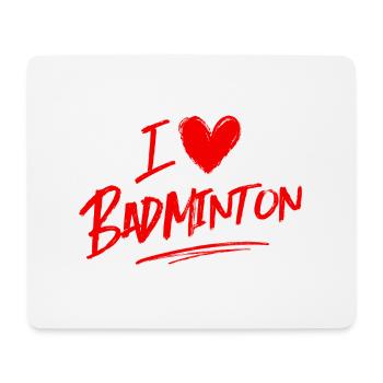 I love badminton - Mouse Pad (horizontal) - white - Front