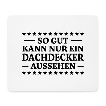 Dachdecker Spruch Lustiges Dachdecker Geschenk - Mousepad (Querformat) - Weiß - Vorne