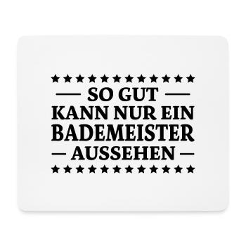 Bademeister Spruch Lustiges Bademeister Geschenk - Mousepad (Querformat) - Weiß - Vorne