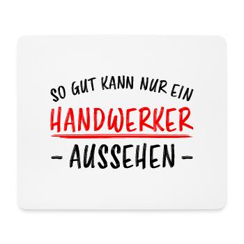 Handwerker Lustiger Spruch Job Heimwerker Geschenk - Mousepad (Querformat) - Weiß - Vorne