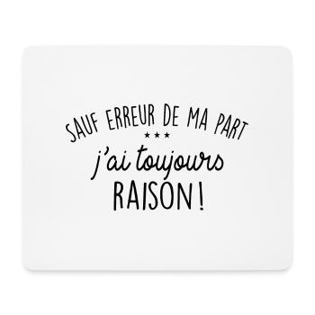SAUF ERREUR DE MA PART J'AI TOUJOURS RAISON - Tapis de souris (format paysage) - blanc - Devant