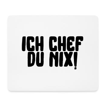 ich chef du nix lustiger Spruch Schrift - Mousepad (Querformat) - Weiß - Vorne
