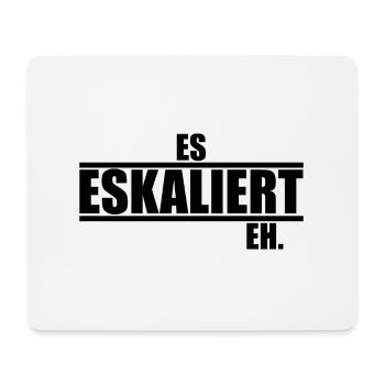 Es Eskaliert Eh lustige Sprüche - Mousepad (Querformat) - Weiß - Vorne