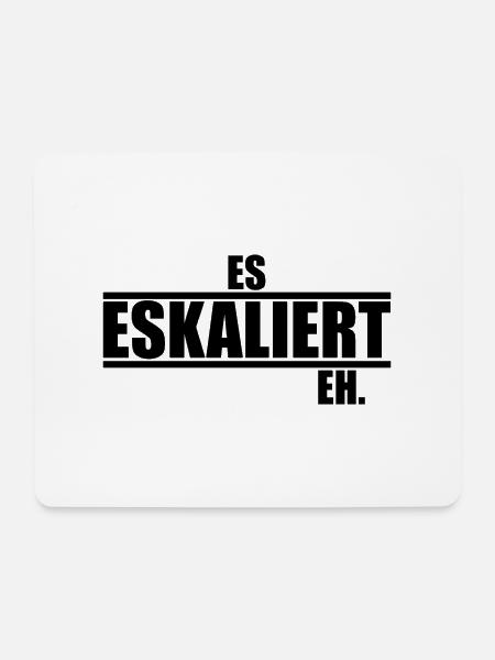Es Eskaliert Eh lustige Sprüche - Mousepad (Querformat) - Weiß