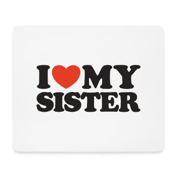 I Love My Sister Heart T-Shirt - Mouse Pad (horizontal) - white - Front