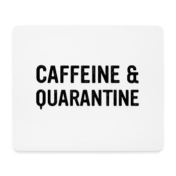 Caffeine And Quarantine Funny Social Distancing - Mousepad (Querformat) - Weiß - Vorne