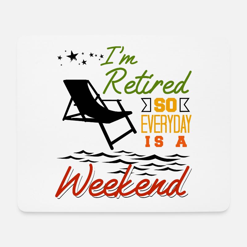 Retired Everyday Is A Weekend Funny Retirement - Mouse Pad (horizontal) - white