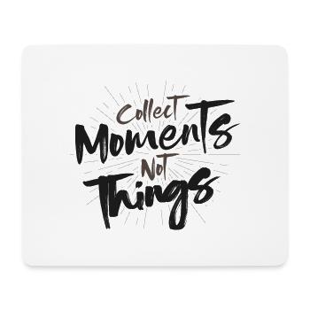 Collect Moments not Things saying tea - Mouse Pad (horizontal) - white - Front