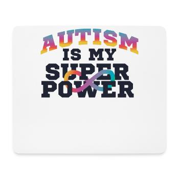 Autism Is My Superpower Autism Is Superhero - Mouse Pad (horizontal) - white - Front