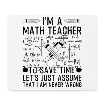 Je suis professeur de mathématiques, je ne me trompe jamais - Tapis de souris (format paysage) - blanc - Devant