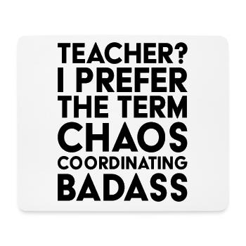 Prof? Badass coordonnant le chaos - Tapis de souris (format paysage) - blanc - Devant