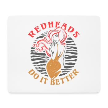 Funny Redheads Do It Better REDHEAD Ginger Red Hai - Mouse Pad (horizontal) - white - Front