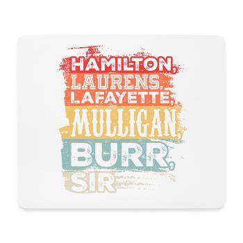 Hamilton, Laurens, Lafayette, Mulligan, Burr, Monsieur - Tapis de souris (format paysage) - blanc - Devant