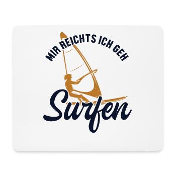 Mir reichts ich geh Surfen Surfer Water Sports - Mouse Pad (horizontal) - white - Front