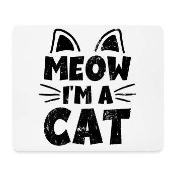 Meow I'm a Cat - Funny cats saying gift - Mouse Pad (horizontal) - white - Front