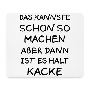Machen aber Kacke Lustiger Spruch Frech Geschenk - Mousepad (Querformat) - Weiß - Vorne