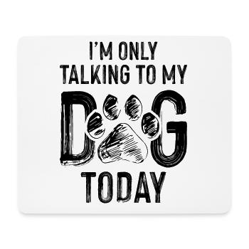 Dogs quote funny - Mouse Pad (horizontal) - white - Front