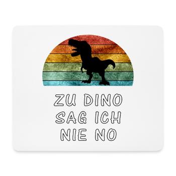 Zu Dino Sag Ich Nie No Lustiger Dinosaurier Spruch - Mousepad (Querformat) - Weiß - Vorne