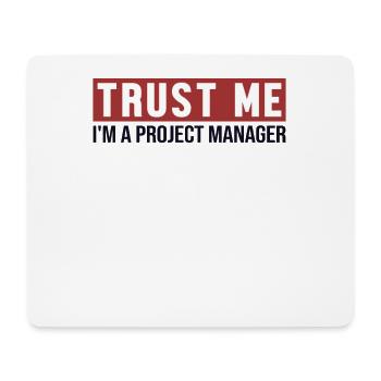Trust Me I'm Project Manager Project Manager - Mouse Pad (horizontal) - white - Front