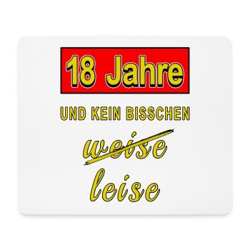 18 Jahre und kein bisschen weise leise Lustig - Mousepad (Querformat) - Weiß - Vorne