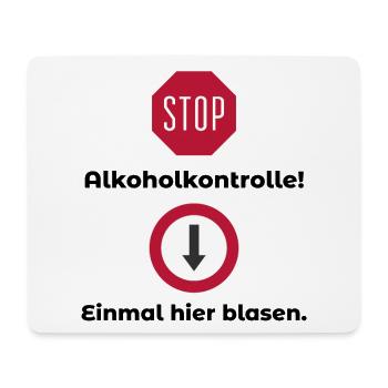 Alkoholkontrolle Witziger Alkohol Saufen Spruch - Mousepad (Querformat) - Weiß - Vorne