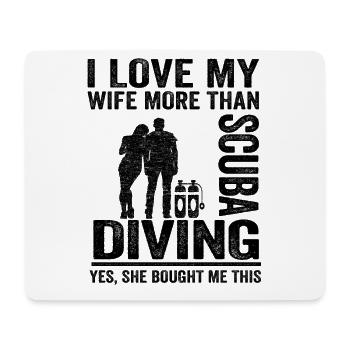 I Love My Wife Funny Scuba Diving Dad Gift - Mouse Pad (horizontal) - white - Front