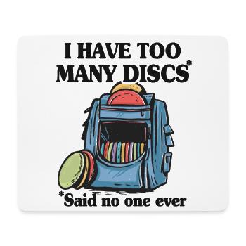 I Have Too Many Discs Disc Golf Backpack Funny - Mouse Pad (horizontal) - white - Front