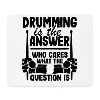 Drumming Is The Answer Drummer Gift Drums Funny - Mouse Pad (horizontal) - white - Front