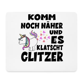 Komm Noch Näher Und Es Klatscht Glitzer - Einhorn - Mousepad (Querformat) - Weiß - Vorne