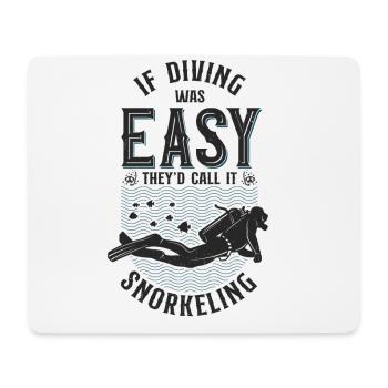 Scuba Diver If Diving Was Easy - Mouse Pad (horizontal) - white - Front