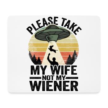 Please Take My Wife Not My Wiener Funny Dachshund - Mouse Pad (horizontal) - white - Front
