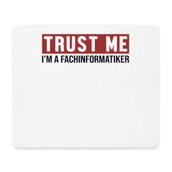 Trust Me I'm Fachinformatiker - Mouse Pad (horizontal) - white - Front