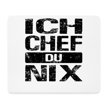 Ich Chef du nix - Selbstständige Arbeiter Chef - Mousepad (Querformat) - Weiß - Vorne