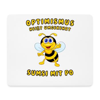 Optimismus heißt umgekehrt Sumsi mit Po - Biene - Mousepad (Querformat) - Weiß - Vorne