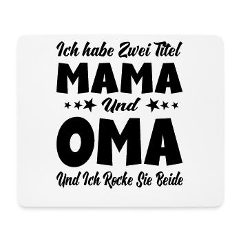 Ich habe zwei Titel Mama und Oma und Ich rocke sie - Mousepad (Querformat) - Weiß - Vorne