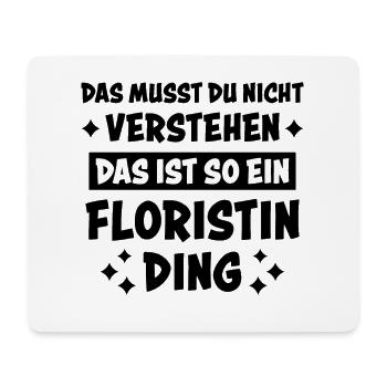 Floristin Beruf Lustige Spruch Floristik Geschenk - Mousepad (Querformat) - Weiß - Vorne
