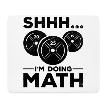 Shhh I'm doing Math Gym Fitness Training - Mouse Pad (horizontal) - white - Front