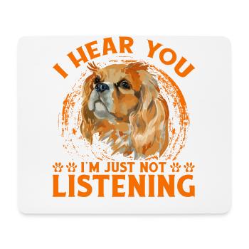 I hear you I'm just not listening - Mousepad (Querformat) - Weiß - Vorne