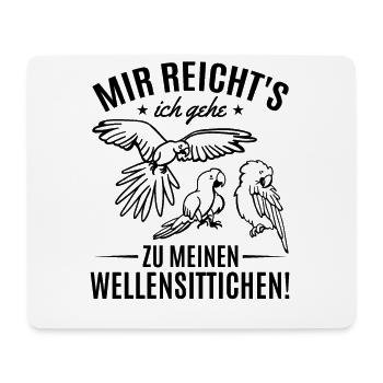 Mir Reicht's Ich Gehe Zu Meinen Wellensittichen - Mousepad (Querformat) - Weiß - Vorne