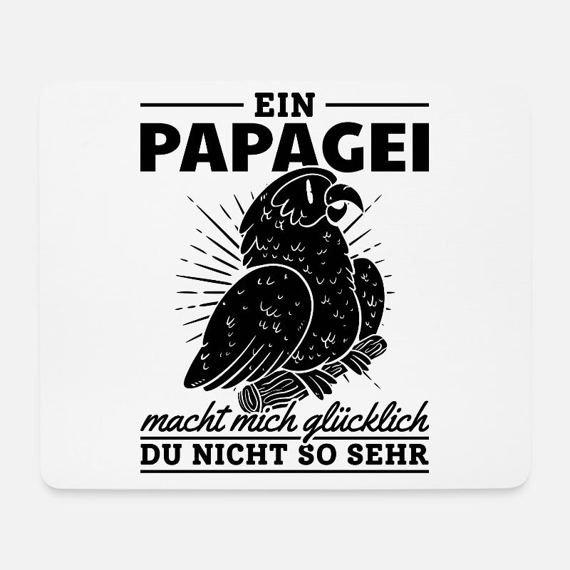 Ein Papagei macht mich glücklich Du nicht so sehr - Mousepad (Querformat) - Weiß