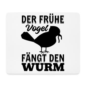 Der Frühe Vogel Fängt Den Wurm - Frühaufsteher - Mousepad (Querformat) - Weiß - Vorne