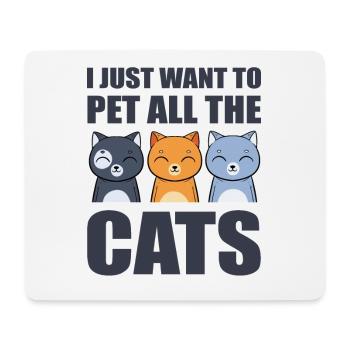 I Just Want To Pet All The Cats Miezekatze - Mousepad (Querformat) - Weiß - Vorne